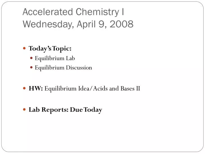 accelerated chemistry i wednesday april 9 2008
