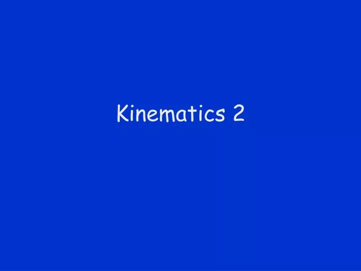 kinematics 2