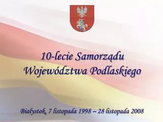10-lecie Samorządu Województwa Podlaskiego