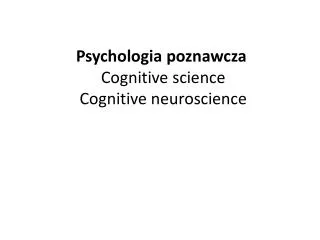 Psychologia poznawcza Cognitive science Cognitive neuroscience