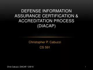 Defense information assurance certification &amp; accreditation process (DIACAP)