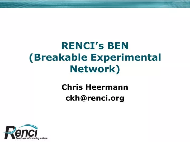 renci s ben breakable experimental network