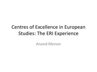 Centres of Excellence in European Studies: The ERI Experience