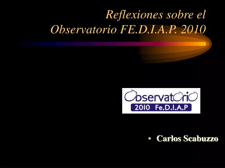 reflexiones sobre el observatorio fe d i a p 2010