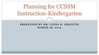 Planning for CCSSM Instruction-Kindergarten