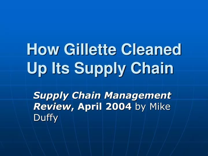 how gillette cleaned up its supply chain