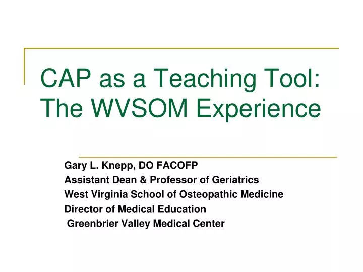 cap as a teaching tool the wvsom experience