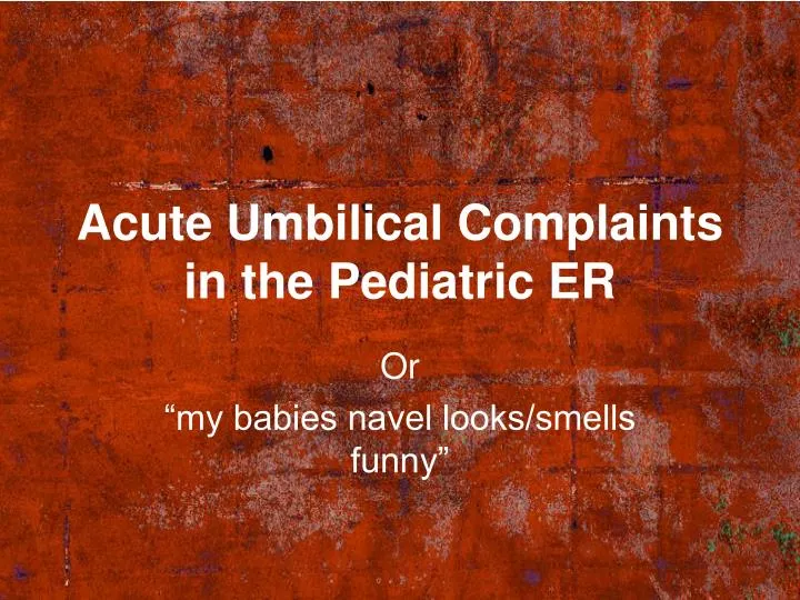 acute umbilical complaints in the pediatric er