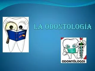 la odontolog a