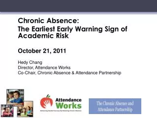 Chronic Absence: 	The Earliest Early Warning Sign of Academic Risk 	October 21, 2011