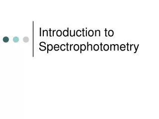 Introduction to Spectrophotometry