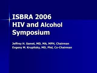 ISBRA 2006 HIV and Alcohol Symposium