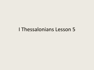 I Thessalonians Lesson 5
