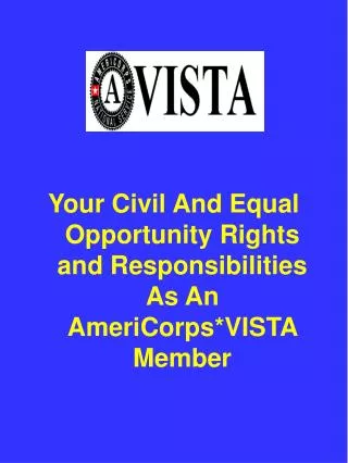 Your Civil And Equal Opportunity Rights and Responsibilities As An AmeriCorps*VISTA Member