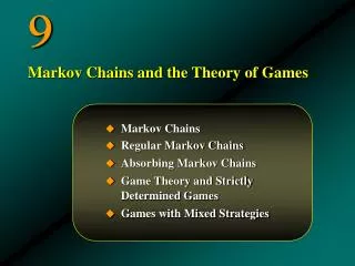 Markov Chains Regular Markov Chains Absorbing Markov Chains