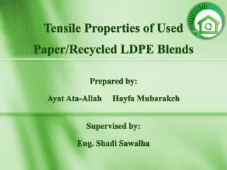 Tensile Properties of Used Paper/Recycled LDPE Blends Prepared by: