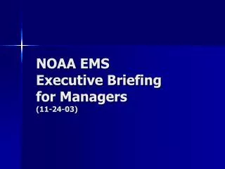NOAA EMS Executive Briefing for Managers (11-24-03)