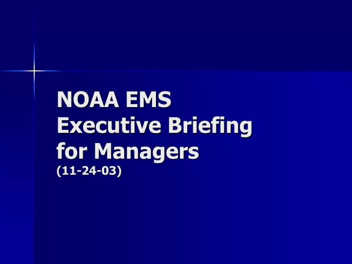 noaa ems executive briefing for managers 11 24 03