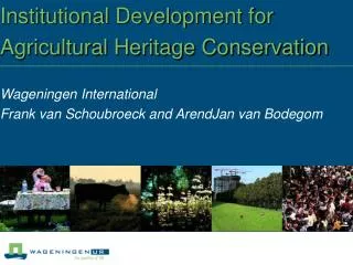 Institutional Development for Agricultural Heritage Conservation