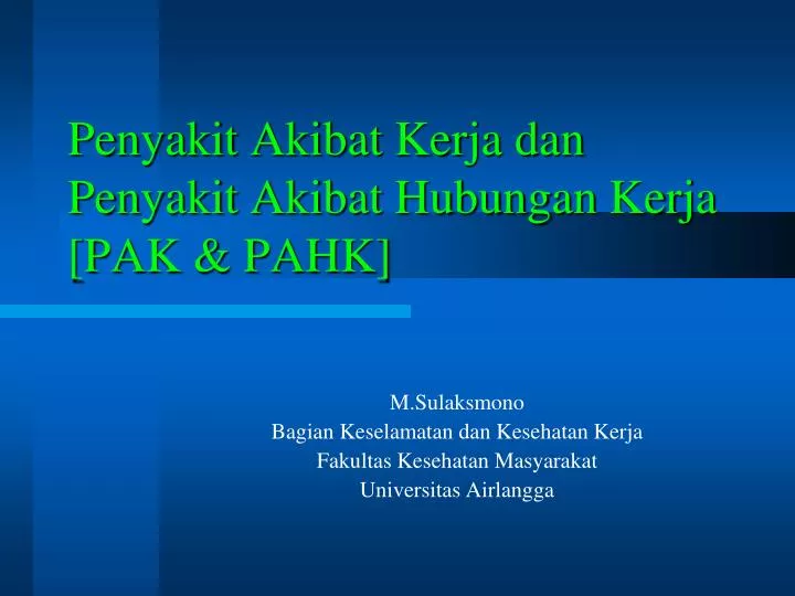 penyakit akibat kerja dan penyakit akibat hubungan kerja pak pahk