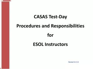 CASAS Test-Day Procedures and Responsibilities for ESOL Instructors