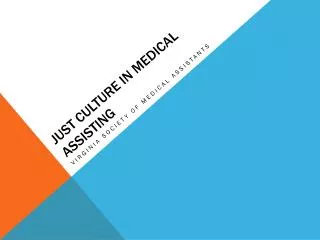 Just Culture IN Medical Assisting