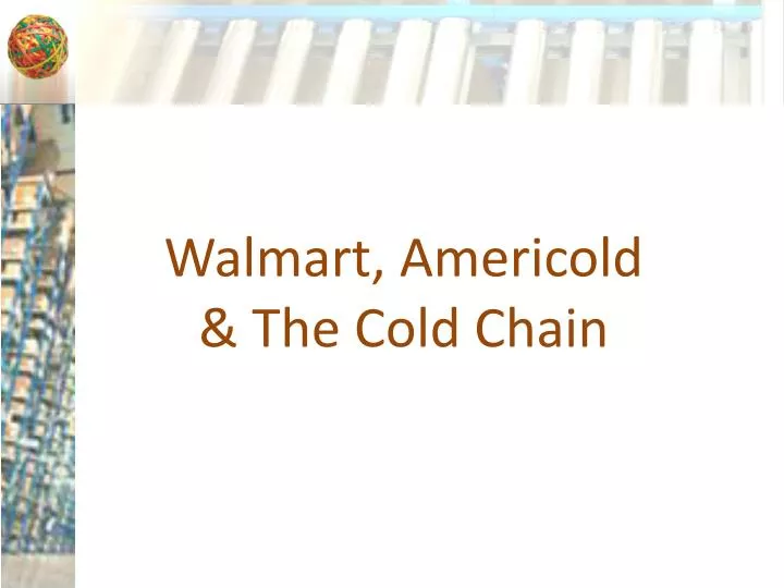 walmart americold the cold chain