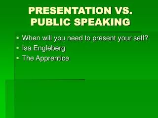 PRESENTATION VS. PUBLIC SPEAKING