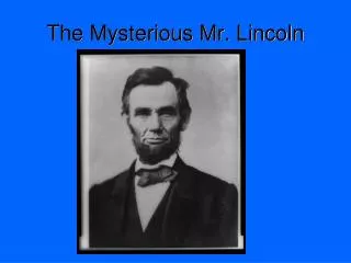 The Mysterious Mr. Lincoln