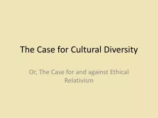 The Case for Cultural Diversity