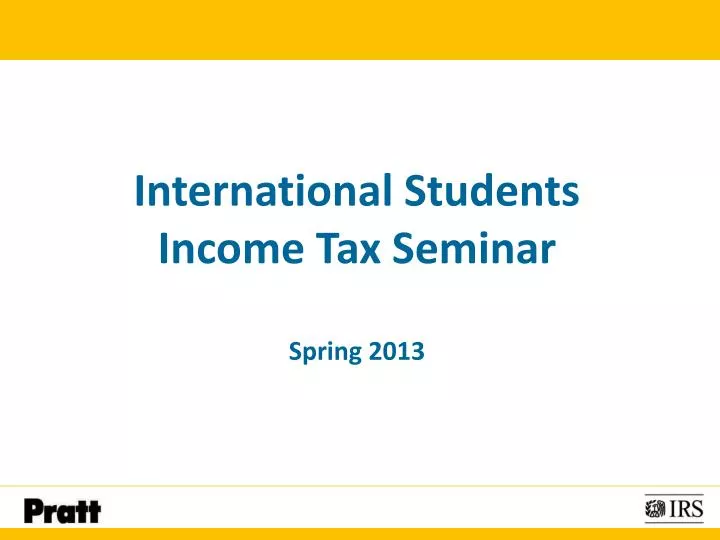 international students income tax seminar spring 2013