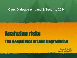 Analyzing risks The Geopolitics of Land Degradation