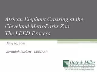 African Elephant Crossing at the Cleveland MetroParks Zoo The LEED Process