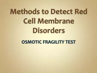 Methods to Detect Red Cell Membrane Disorders