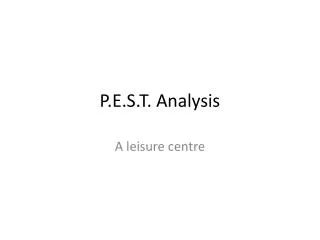 P.E.S.T. Analysis