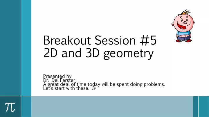 breakout session 5 2d and 3d geometry