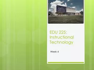 EDU 225: Instructional Technology