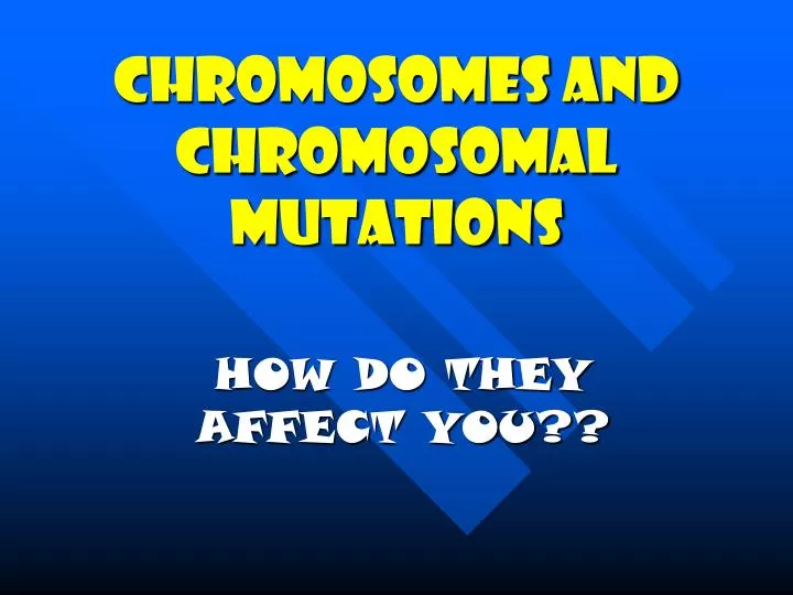 chromosomes and chromosomal mutations