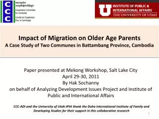 Paper presented at Mekong Workshop, Salt Lake City April 29-30, 2011 By Hak Sochanny
