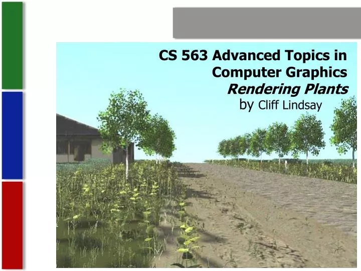 cs 563 advanced topics in computer graphics rendering plants