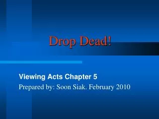 Drop Dead!