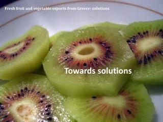 Fresh fruit and vegetable exports from Greece: solutions