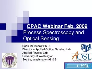 CPAC Webinar Feb. 2009 	Process Spectroscopy and 	Optical Sensing