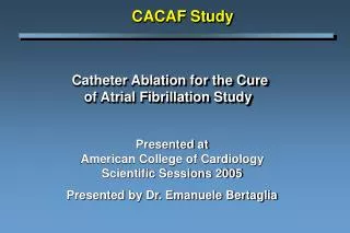 Catheter Ablation for the Cure of Atrial Fibrillation Study