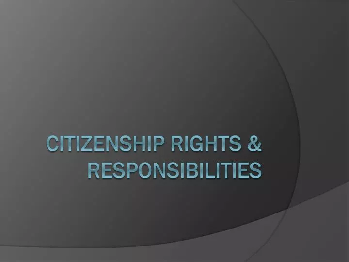 citizenship rights responsibilities