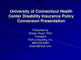 University of Connecticut Health Center Disability Insurance Policy Conversion Presentation