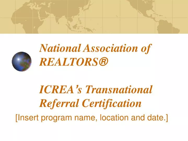national association of realtors icrea s transnational referral certification