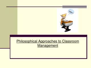 Philosophical Approaches to Classroom Management