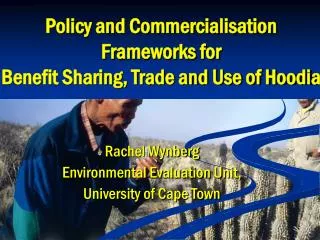 Policy and Commercialisation Frameworks for Benefit Sharing, Trade and Use of Hoodia