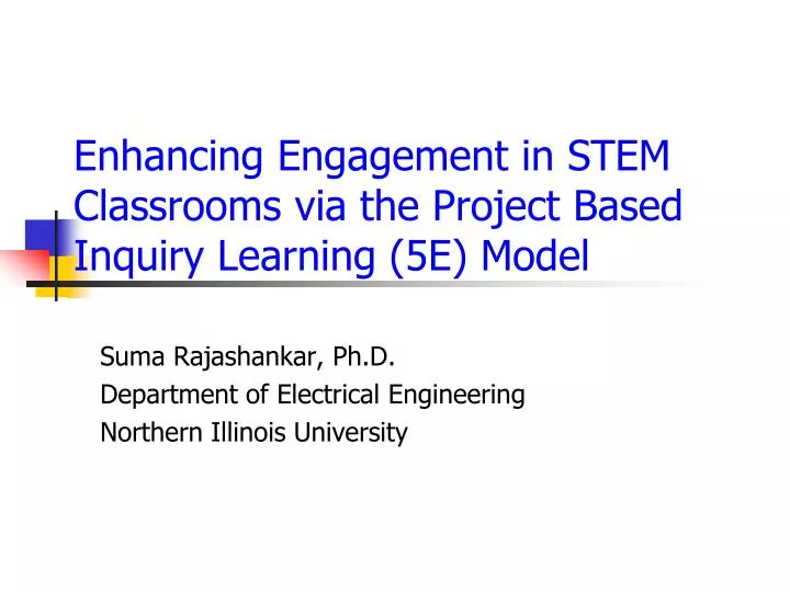 enhancing engagement in stem classrooms via the project based inquiry learning 5e model